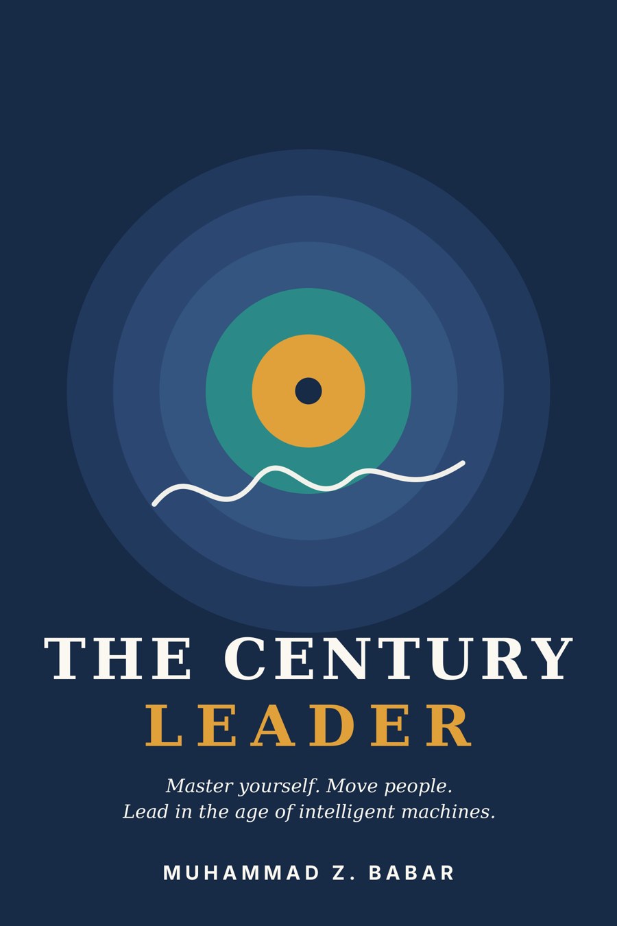 Cover of The Century Leader by Muhammad Z. Babar: five concentric circles in navy, teal and gold